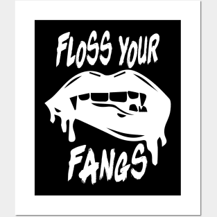 Floss Your fangs Posters and Art